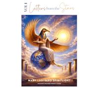 Letters from the Stars: Messages for the New Earth (Encoded & Channeled Prose and Poetry)