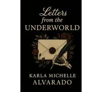 Letters from the Underworld: Poems, Spells & Love Letters from the Shadows (The Dark Goddess Garden)