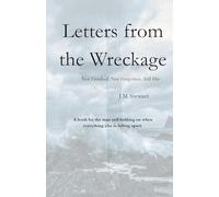 Letters from the Wreckage: Not Finished. Not Forgotten. Still His: 1 (The Seventh Anchor Series)