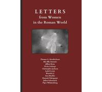 Letters from Women in the Roman World: An Anthology of Latin Texts with Running Vocabulary and Commentary (The Experrecta Series: Women Latin Authors)