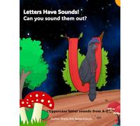 Letters Have Sounds! Can you sound them out?: “Uppercase letter sounds from A-Z" (Fun and colourful phonics & ABCs book for beginners.)