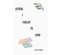 Letters I forgot to send