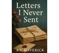 Letters I Never Sent