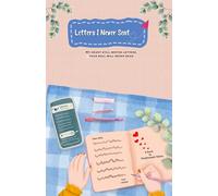 Letters I Never Sent