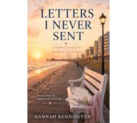 Letters I Never Sent: A Guided Journal for the Words Left Unsaid
