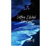 Letters I Wish I Had Sent: A Sequel to "All My Letters to You" - The Love I Couldn’t Say