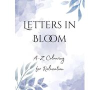 Letters in Bloom: A to Z Colouring for Relaxation