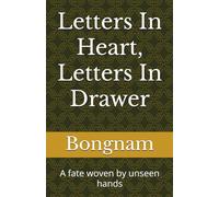 Letters In Heart, Letters In Drawer: A fate wooven by unseen hands