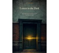Letters in the Dark: Black Hand Extortion, Petrosino, and the Panic Before the Mafia (American Mafia Histories)
