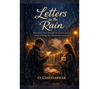 Letters in the Rain: They fell in love through anonymous letters-never realizing they already knew each other.