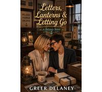 Letters, Lanterns & Letting Go: A Delaney Novel: 27