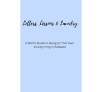 Letters, Lessons & Laundry: A book from mom to her son when he goes out on his own!