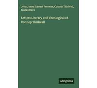 Letters Literary and Theological of Connop Thirlwall