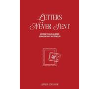Letters Never Sent: Écrire pour guérir son enfant intérieur