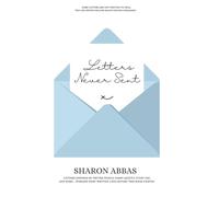 LETTERS NEVER SENT: When Silence Becomes Unbearable... (Spiritual Collection)
