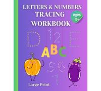Letters & Numbers Tracing Workbook for Kids Ages 5+: Addition & Subtraction, Writing Practice, Shapes, Crosswords & Coloring | 110 Pages, 7.5" x 9.25"