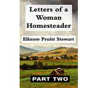 Letters of a Woman Homesteader VOL 2: Super Large Print Edition of the Classic Memoir Specially Designed for Low Vision Readers with a Giant Easy to Read Font