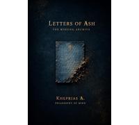 Letters of Ash: The Missing Archive (Series: T-Reality - Philosophy of Mind and Neurophilosophy)