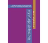 Letters of Healing: A Husband’s Words to Lift the Weight from His Wife’s Heart: 72 Profound Letters to Help Her Release Guilt, Embrace Self-Compassion, and Find Inner Peace