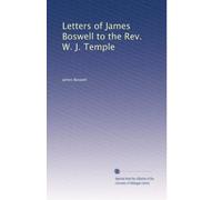 Letters of James Boswell to the Rev. W. J. Temple