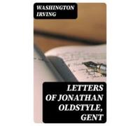 Letters Of Jonathan Oldstyle Gent (ebook)