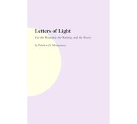 Letters of Light: Words That heal the wounded, the waiting, and the weary.