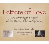 Letters of Love: Discovering the Heart of the Paleo-Hebrew Alphabet