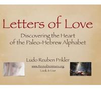 Letters of Love: Discovering the Heart of the Paleo-Hebrew Alphabet