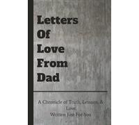 Letters Of Love From Mom: A Chronicle of Truth, Lessons, & Love, Written Just For You