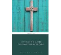 Letters of the Blessed Theodoret, Bishop of Cyrus