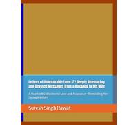 Letters of Unbreakable Love: 72 Deeply Reassuring and Devoted Messages from a Husband to His Wife: A Heartfelt Collection of Love and Assurance-Reminding Her through letters