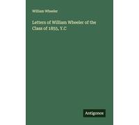Letters of William Wheeler of the Class of 1855, Y.C