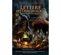Letters on Demonology and Witchcraft (Complete with Illustrated and Annotated)