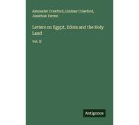 Letters on Egypt, Edom and the Holy Land: Vol. II