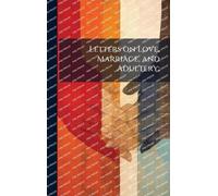Letters on Love, Marriage, and Adultery;