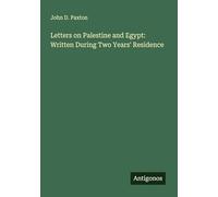 Letters on Palestine and Egypt: Written During Two Years' Residence