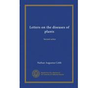 Letters on the diseases of plants: Second series