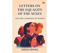 Letters On The Equality Of The SexesAnd The Condition Of Woman (Edition1)