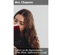 Letters On The Improvement Of The Mind Addressed To A Lady (ebook)