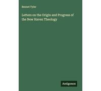 Letters on the Origin and Progress of the New Haven Theology