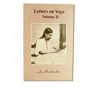 Letters on Yoga: Vol. II: Pt. 2 & Pt. 3