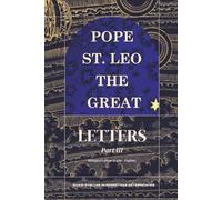 Letters Part III: (110 - 173) (Complete Works of Pope Saint Leo the Great)
