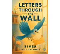 Letters Through the Wall: Stories of Hope and Resilience for Children with an Incarcerated Parent