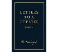 Letters to a Cheater: Prompted Journal for Adults with Exercises for Healing After Breakup and Betrayal