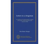 Letters to a clergyman: on institutions for ameliorating the condition of the people, chiefly from Paris in the Autumn of 1845
