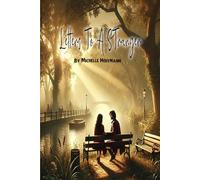 Letters To A Stranger: A Journey of Heartfelt Confessions and New Beginnings