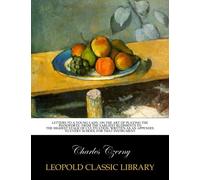 Letters to a young lady, on the art of playing the pianoforte: from the earliest rudiments to the highest stage of cultivation, written as an appendix to every school for that instrument