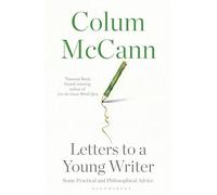 Letters to a Young Writer: Some Practical and Philosophical Advice