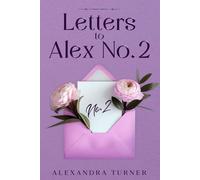 Letters to Alex No.2: Dark Stories About Love, Death, Loneliness, and Becoming