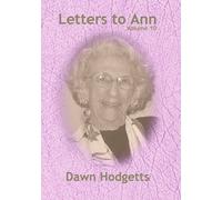 Letters to Ann Volume 10: Dawn Hodgetts' thoughts on her life then and now